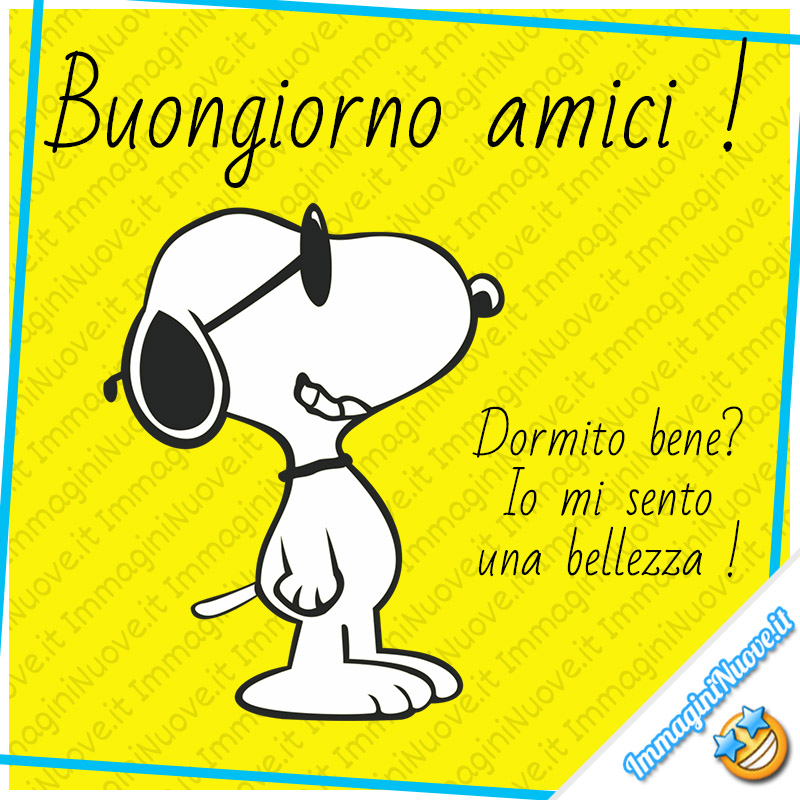 Buongiorno amici dormito bene? Io mi sento una bellezza !