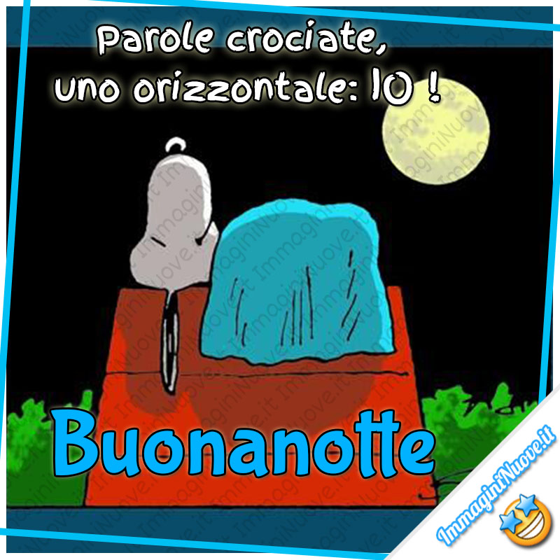 Parole crociate, uno orizzontale: IO ! Buonanotte