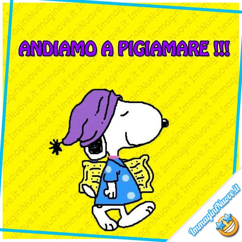 Andiamo a pigiamare !!!