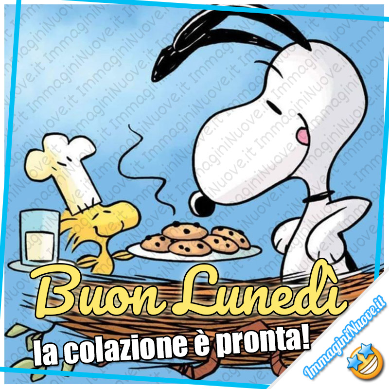 Buon Lunedì! La colazione è pronta!