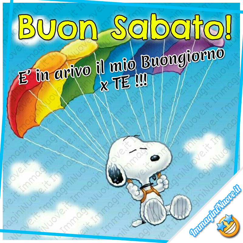 Buon Sabato! E' in arrivo il mio Buongiorno x TE! (Snoopy)