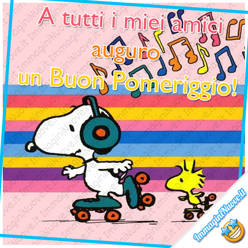 "A tutti i miei amici auguro un Buon Pomeriggio!" - Snoopy