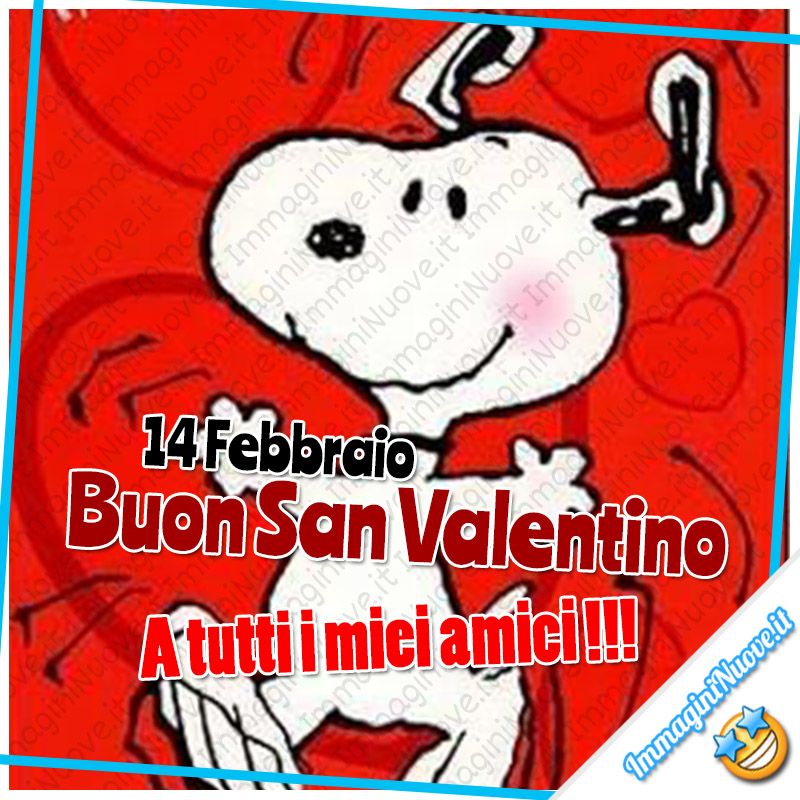 "14 Febbraio Buon San Valentino a tutti i miei amici !!! "