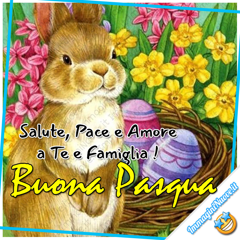 "Salute, Pace e Amore a Te e Famiglia! Buona Pasqua"