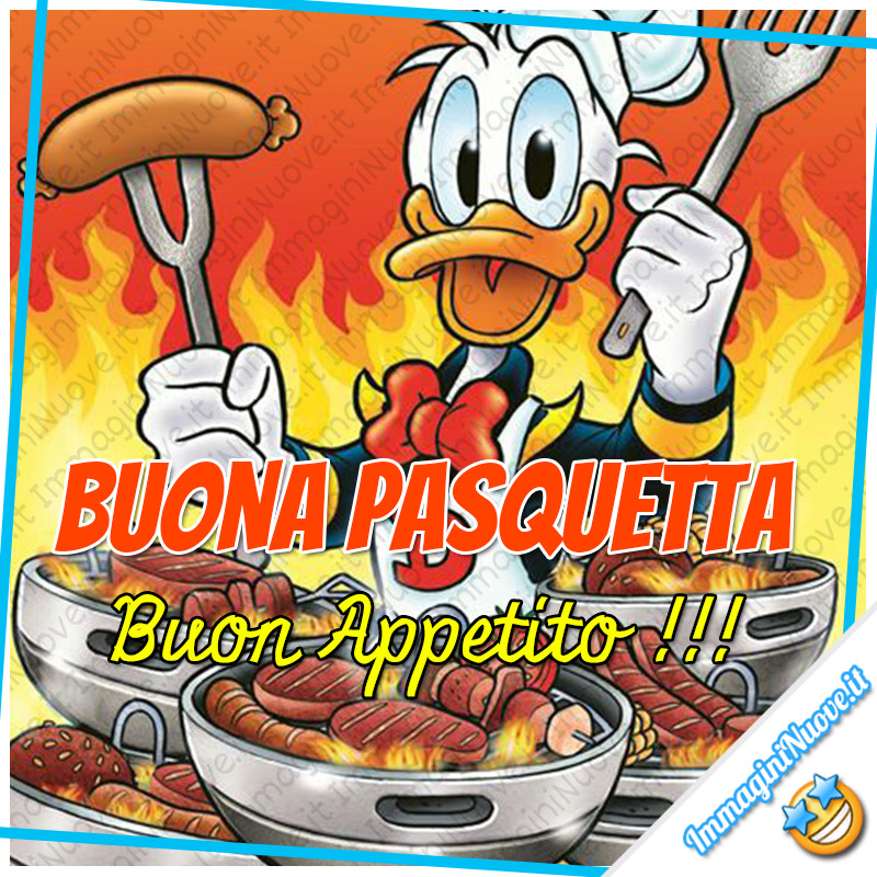 "Buona Pasquetta, Buon Appetito !!!" - immagini nuove con Paperino