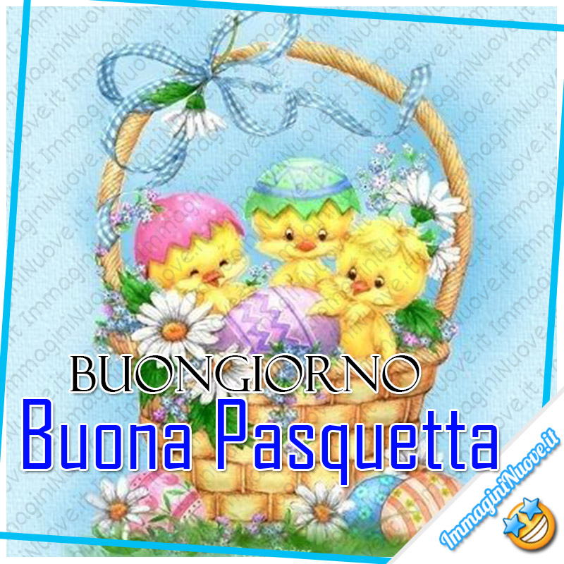 "Buongiorno Buona Pasquetta" - immagini nuove