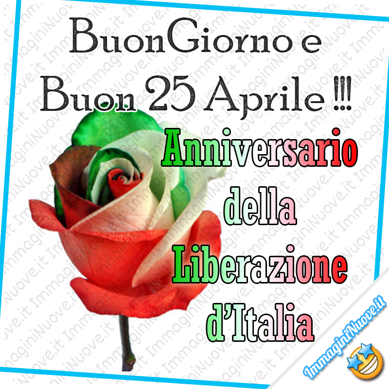 "Buon Giorno e Buon 25 Aprile !!! Anniversario della Liberazione d'Italia"