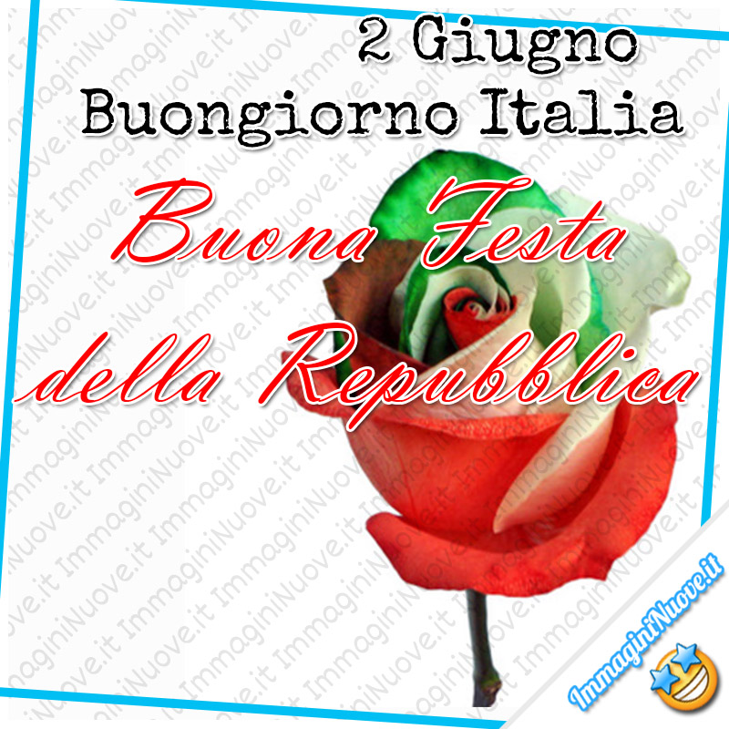 2 Giugno Buongiorno Italia, Buona Festa della Repubblica