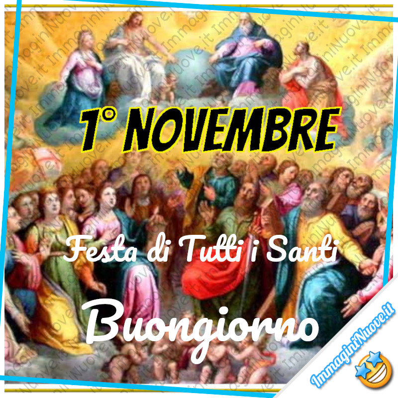 1° Novembre Festa di Tutti i Santi. Buongiorno