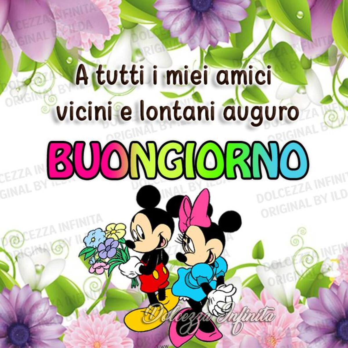 A tutti i miei amici vicini e lontani auguro BUONGIORNO (Walt Disney)