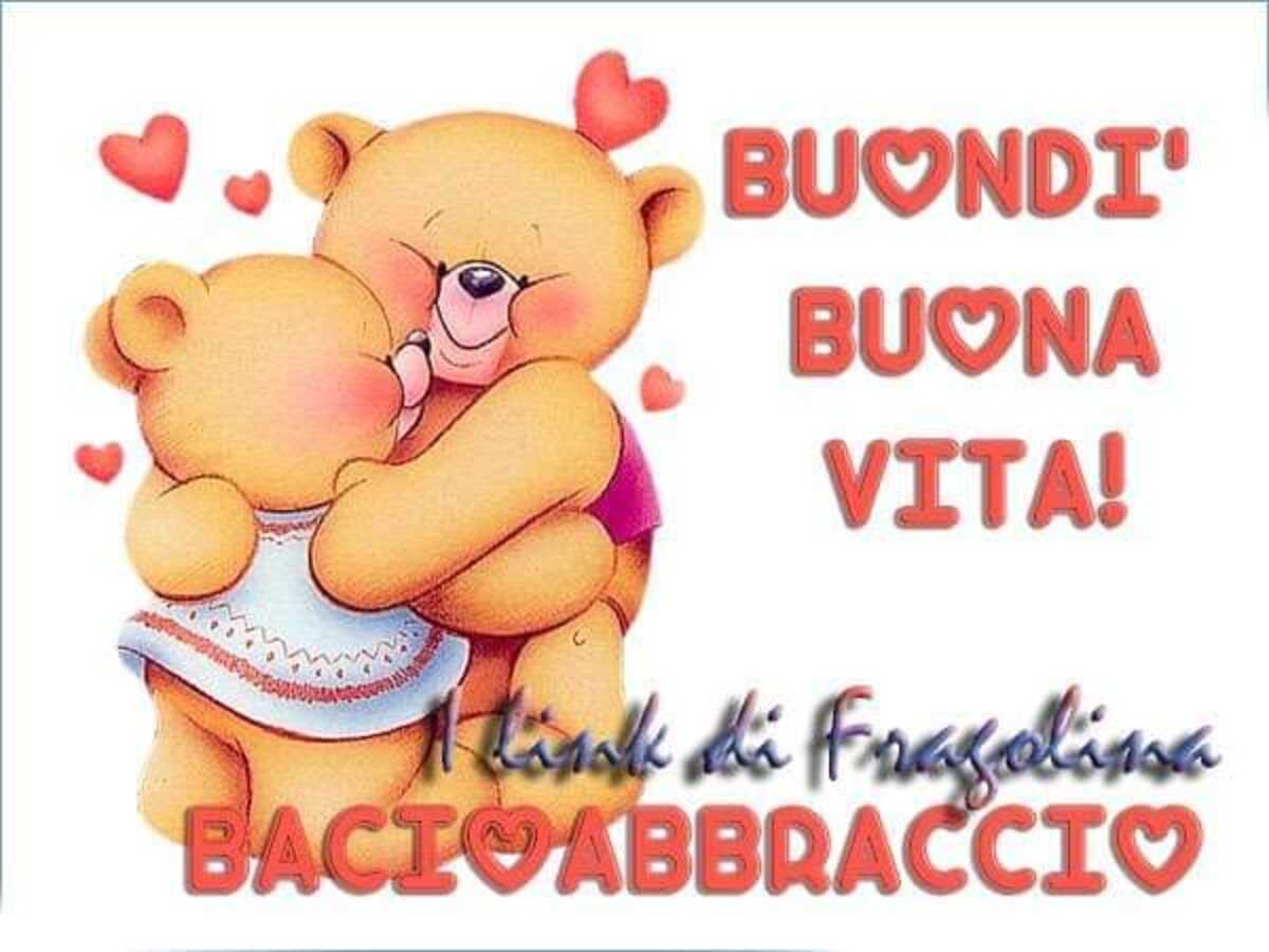 Buondì, buona vita! Bacioabbraccio