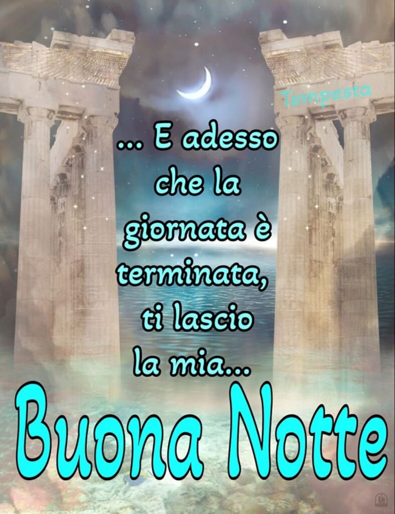 ...E adesso che la giornata è terminata, ti lascio la mia... Buona Notte